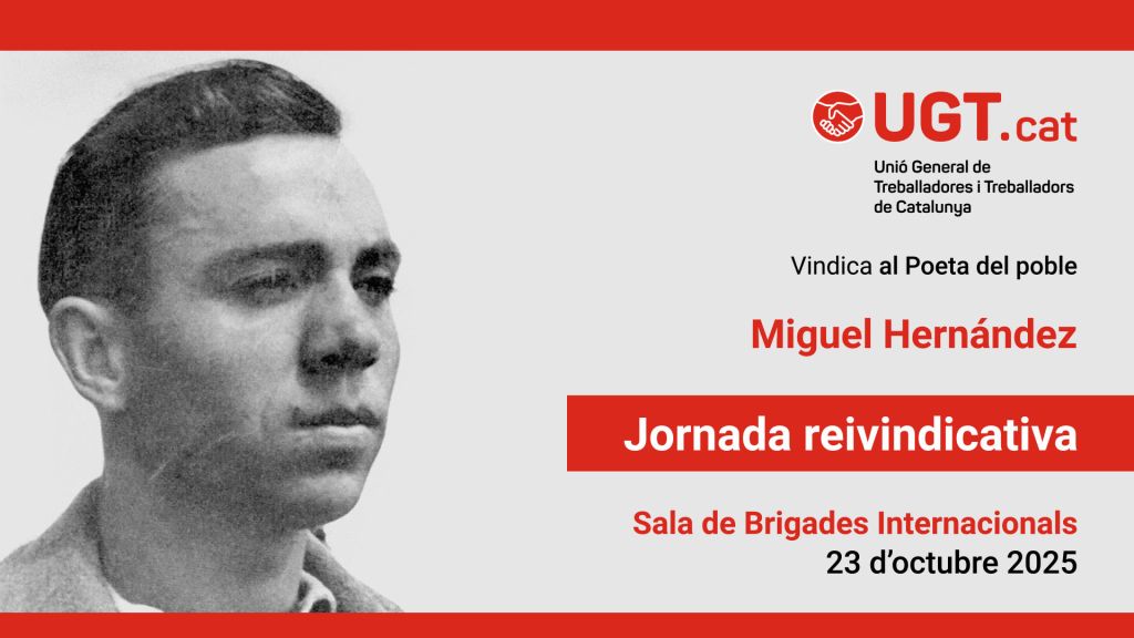 La UGT de Catalunya rendeix homenatge a Miguel Hernández amb l’acte “Vindica el poeta del poble”